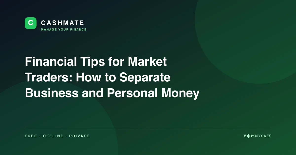 Financial Tips for Market Traders: How to Separate Business and Personal Money