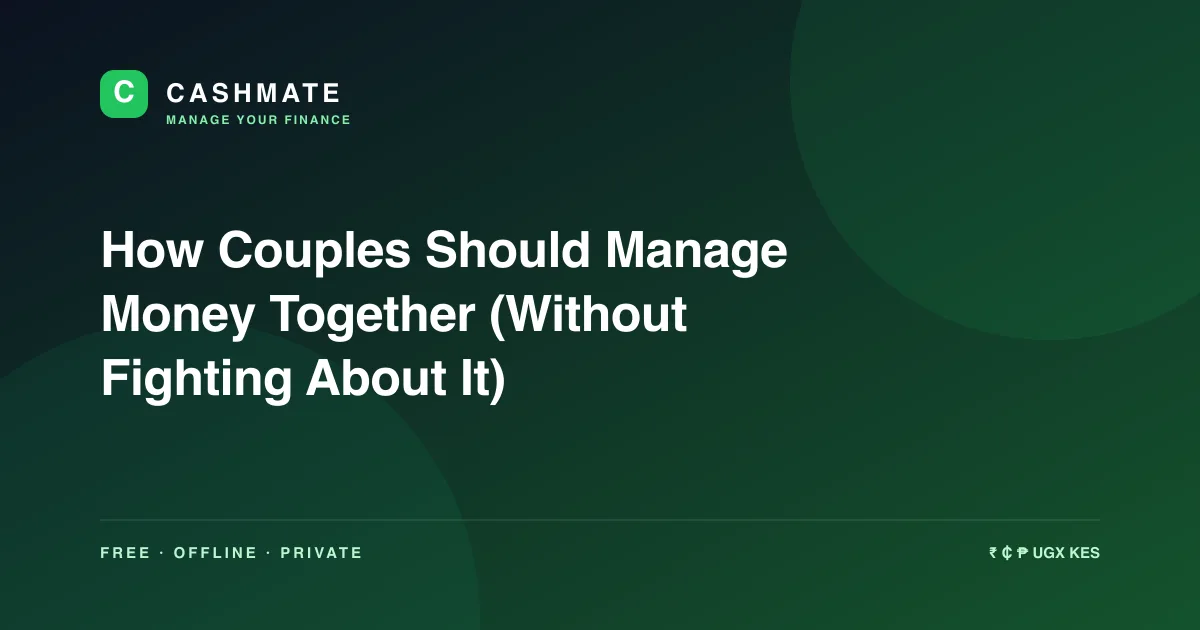 How Couples Should Manage Money Together (Without Fighting About It)