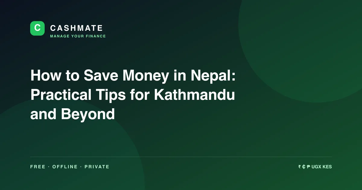 How to Save Money in Nepal: Practical Tips for Kathmandu and Beyond