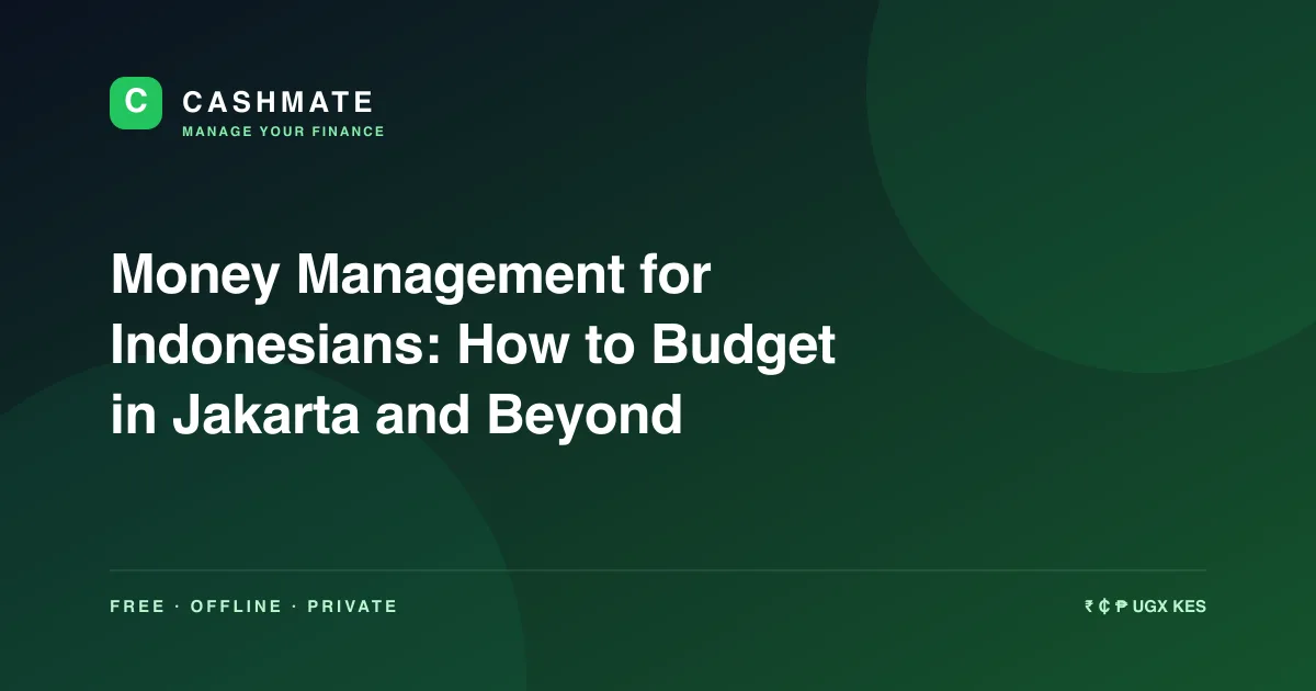 Money Management for Indonesians: How to Budget in Jakarta and Beyond