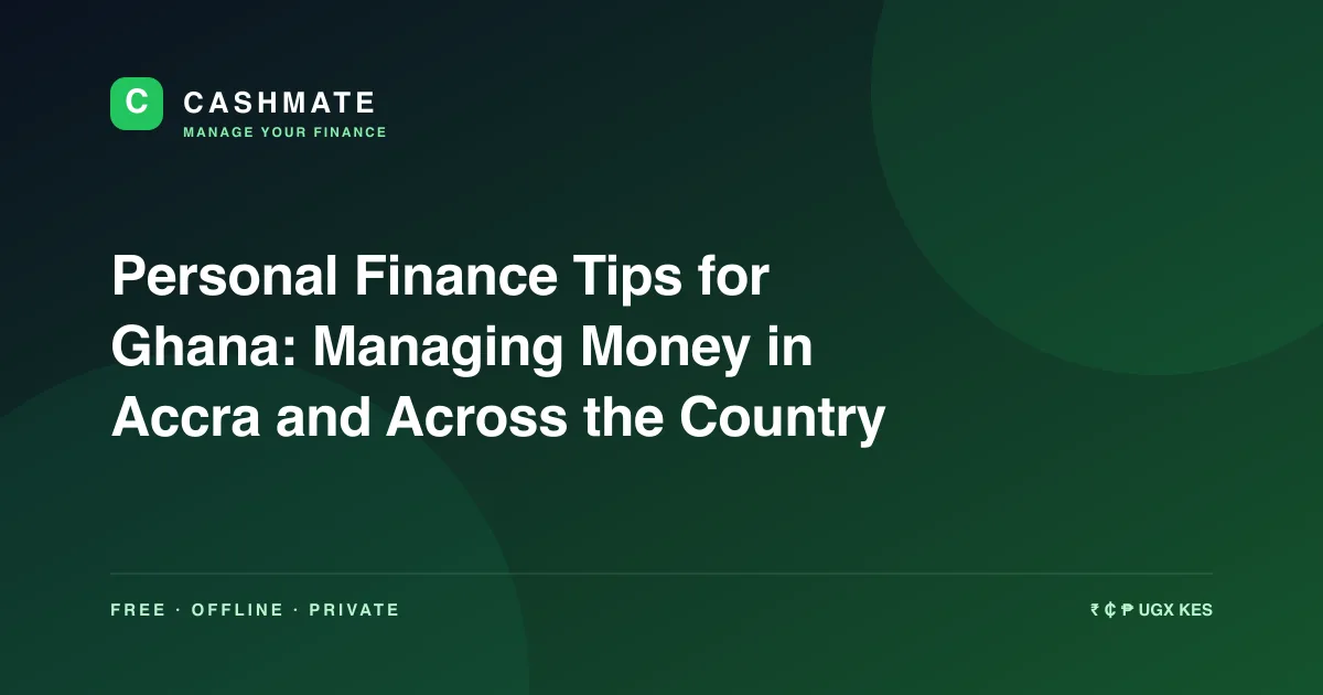 Personal Finance Tips for Ghana: Managing Money in Accra and Across the Country