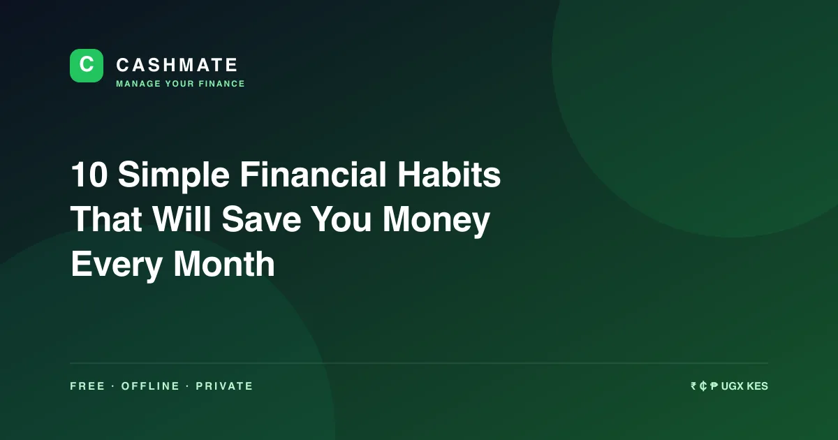 10 Simple Financial Habits That Will Save You Money Every Month