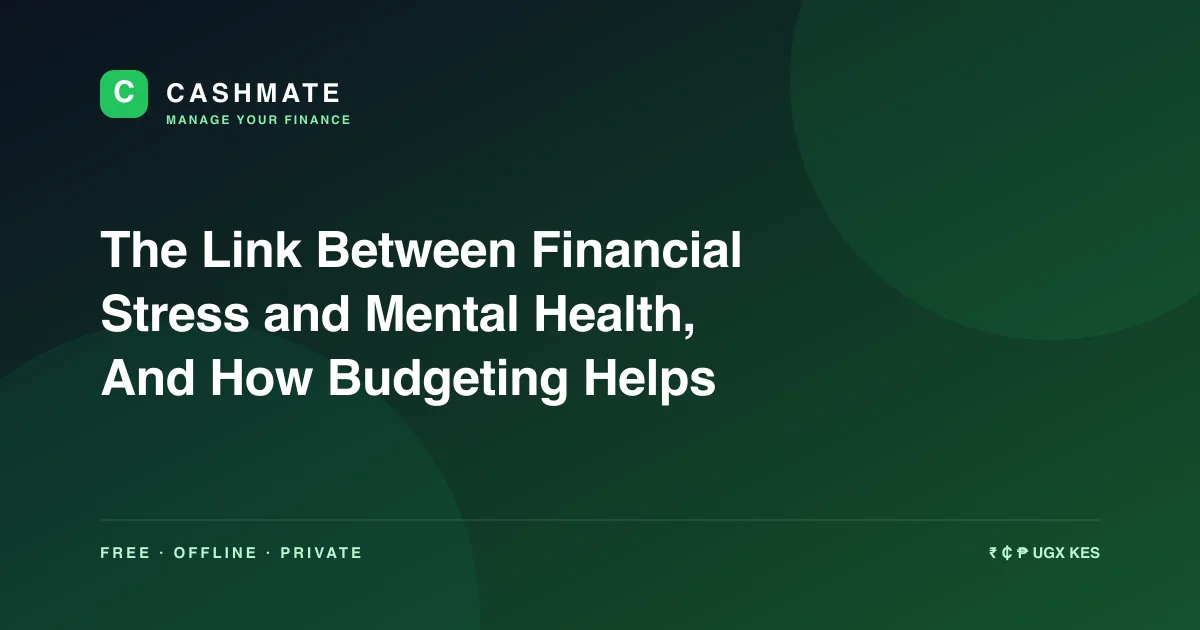 The Link Between Financial Stress and Mental Health, And How Budgeting Helps