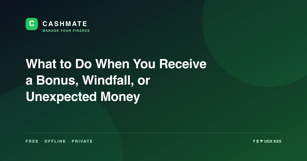 What to Do When You Receive a Bonus, Windfall, or Unexpected Money